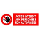 PANNEAU SIGNALÉTIQUE PVC RECTANGLE 330 x 200 mm ACCES INTERDIT AUX PERSONNES NON AUTORISEES