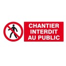 PANNEAU SIGNALÉTIQUE PVC RECTANGLE 330 x 200 MM CHANTIER INTERDIT AU PUBLIC